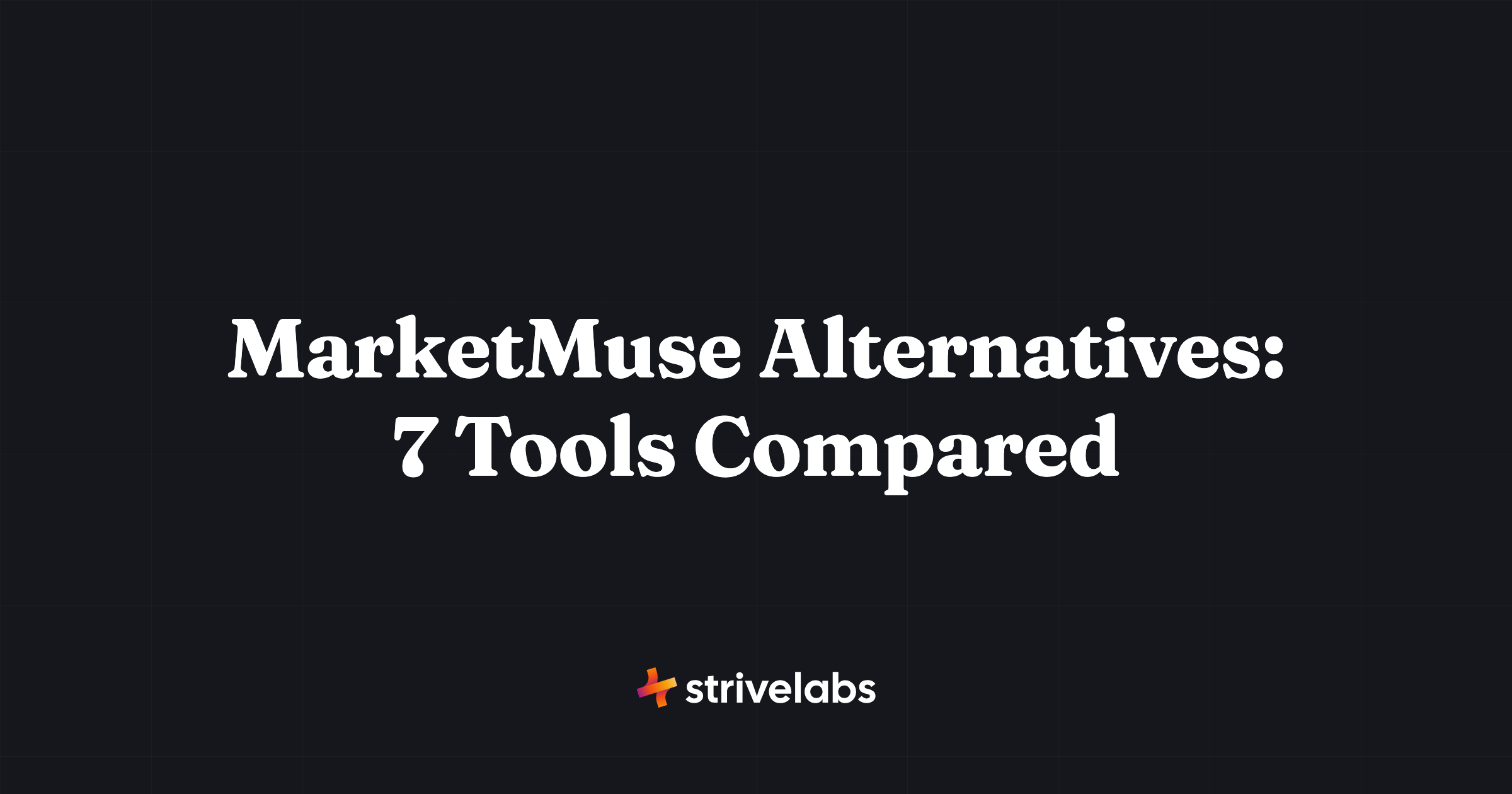 marketmuse alternatives - 7 tools compared