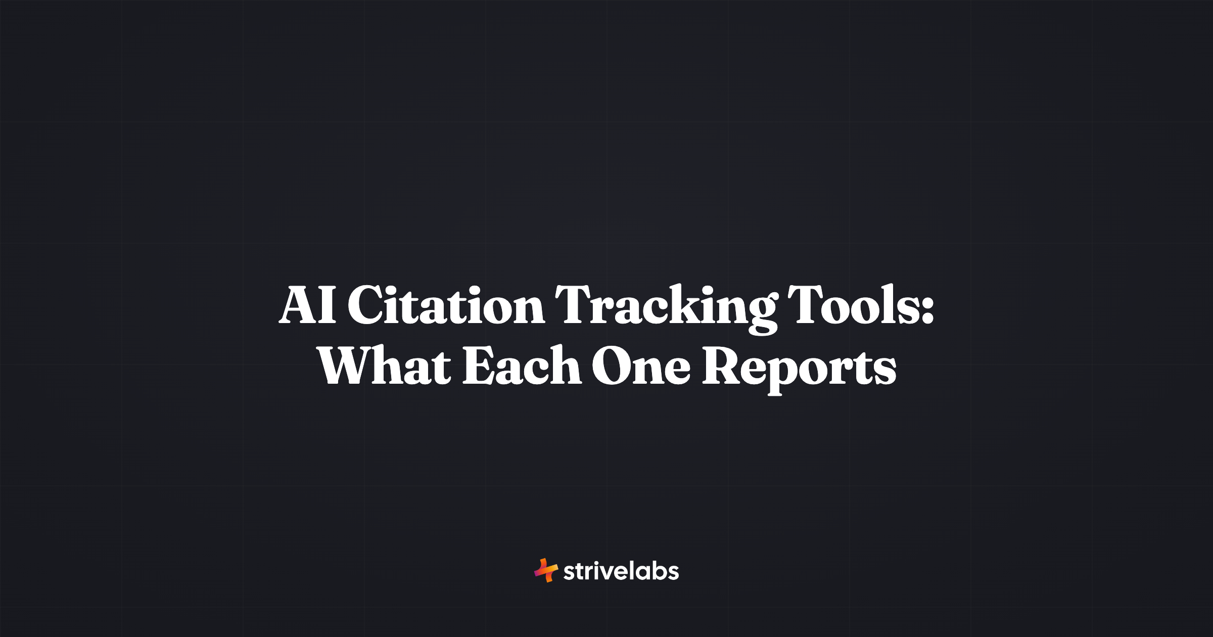 ai citation tracking tools what each one reports