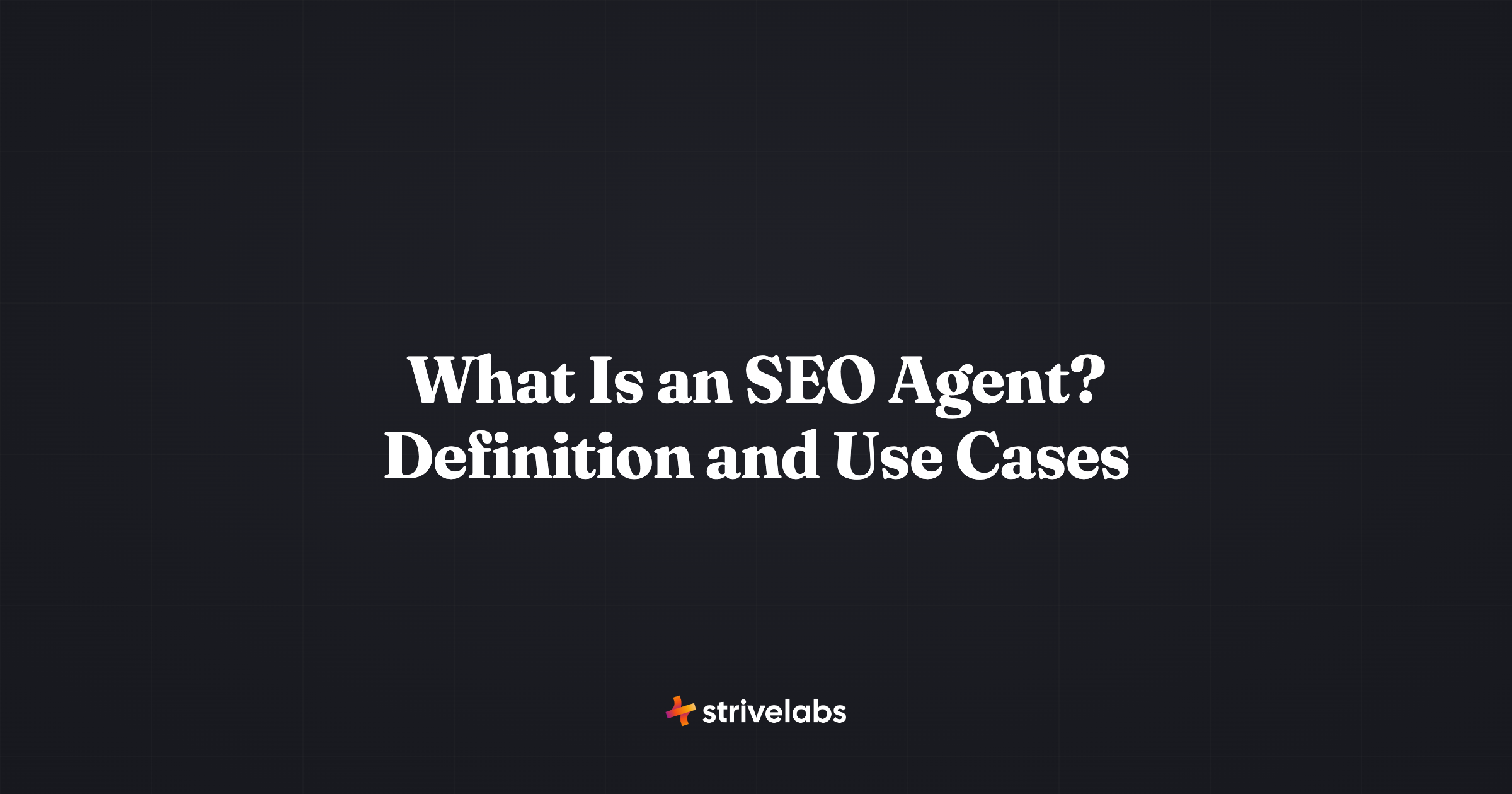 what is an seo agent definition and use cases
