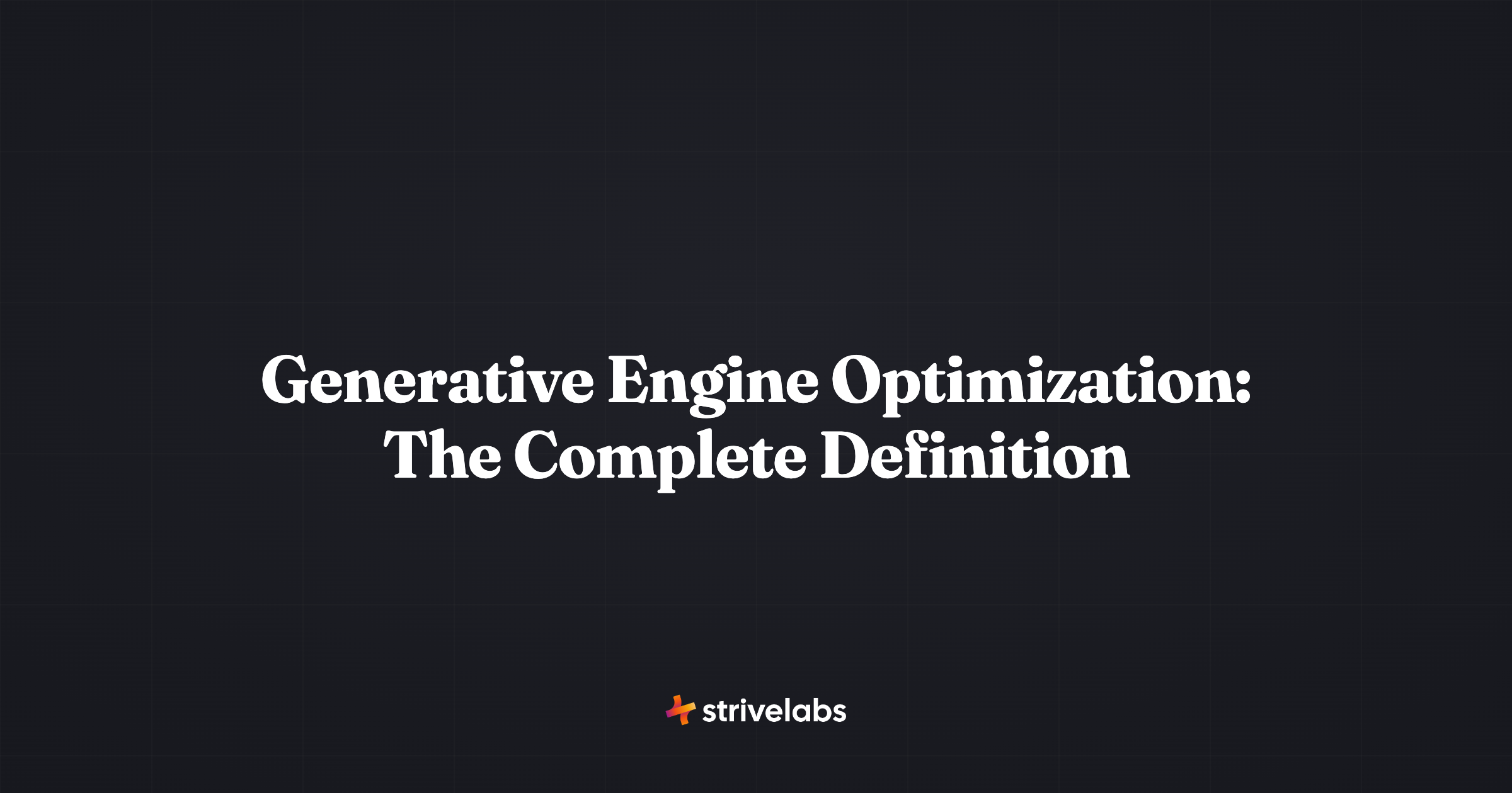 generative engine optimization the complete definition